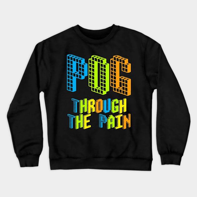 Pog Through The Pain Crewneck Sweatshirt by MBNEWS